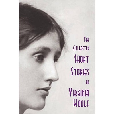 The Collected Short Stories of Virginia Woolf - (Paperback)