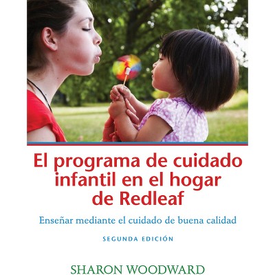 El Programa de Cuidado Infantil En El Hogar de Redleaf, Segunda Edición - 2nd Edition by  Sharon Woodward (Paperback)