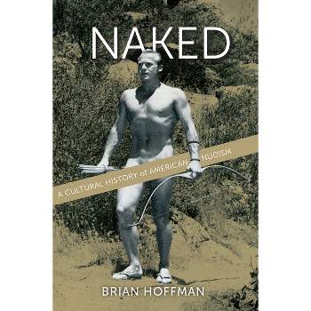 Naked - by  Brian Hoffman (Hardcover)