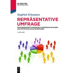 Repräsentative Umfrage - (De Gruyter Studium) 7th Edition by  Siegfried Schumann (Paperback) - 1 of 1
