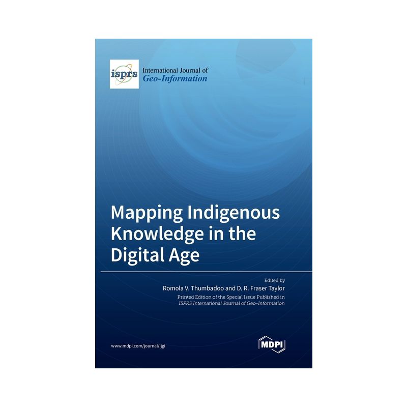 Mapping Indigenous Knowledge in the Digital Age - by  Romola V Thumbadoo & Fraser Taylor D R Taylor (Hardcover), 1 of 2