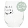 Elanze Designs Santa Is it Too Late To Be Good? 14 Ounce Stemless Wine Glass - 2 of 2