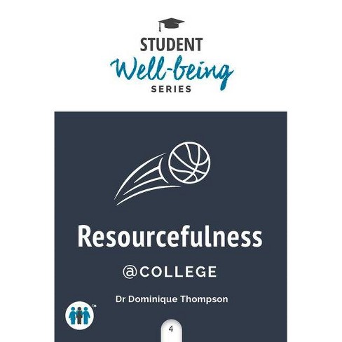 Emotional Well Being Of College >> Resourcefulness At College Student Well Being By Dominique Thompson Paperback Emotional Well Being Of College >> Resourcefulness At College Student Well Being By Dominique Thompson Paperback