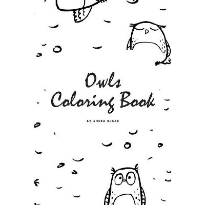 Hand-Drawn Owls Coloring Book for Teens and Young Adults (6x9 Coloring Book / Activity Book) - by  Sheba Blake (Paperback)