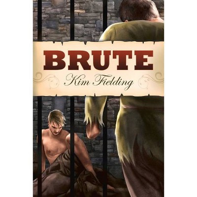 Brute - by  Kim Fielding (Paperback)