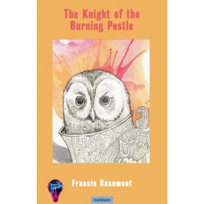 The Knight of the Burning Pestle - (Modern Plays) 2nd Edition by  Francis Beaumont (Paperback)
