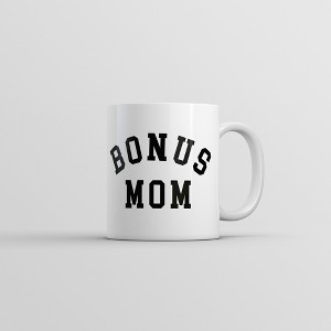 Crazy Dog T-Shirts Bonus Mom Mug Funny Sarcastic Mothers Day Gift Novelty Coffee Cup-11oz - 1 of 4