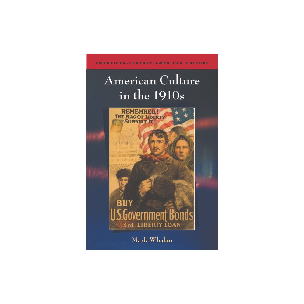 ISBN 9780748634248 product image for American Culture in the 1910s - (Twentieth-Century American Culture) by Mark Wha | upcitemdb.com