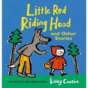 Little Red Riding Hood and Other Stories - (Lucy Cousins Nursery Stories) by  Lucy Cousins (Hardcover) - 1 of 1