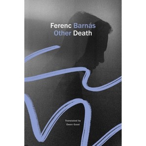 Other Death - (Hungarian List) by  Ferenc Barnás (Hardcover) - 1 of 1