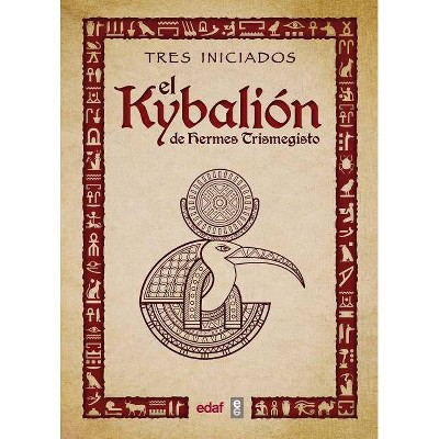 Kybalion, El - by  Tres Iniciados (Paperback)