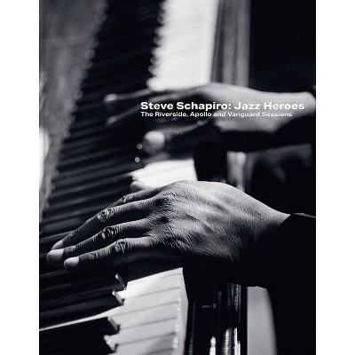 Jazz Heroes - by  Steve Schapiro & Richard Scheinin (Hardcover)