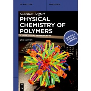 Physical Chemistry of Polymers - (De Gruyter Textbook) 2nd Edition by  Sebastian Seiffert (Paperback) - 1 of 1