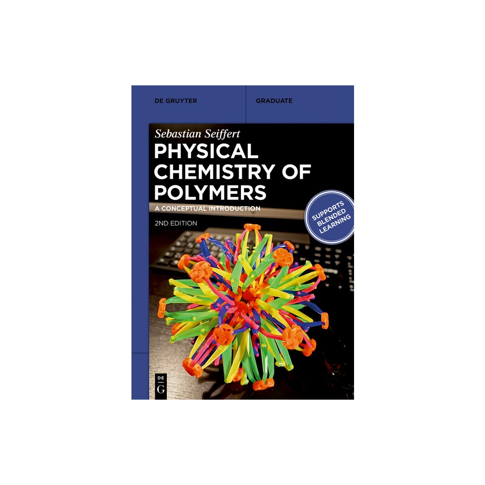 Physical Chemistry of Polymers - (De Gruyter Textbook) 2nd Edition by Sebastian Seiffert (Paperback)