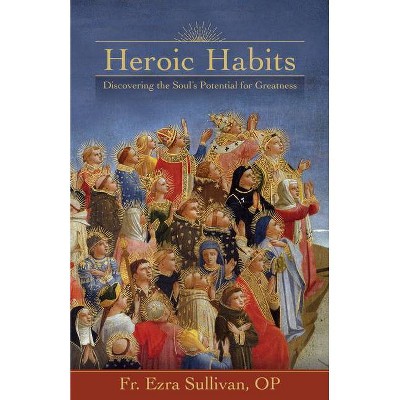 Heroic Habits - by  Ezra Sullivan (Hardcover)