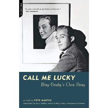 Call Me Lucky - 2nd Edition by  Bing Crosby & Pete Martin (Paperback)