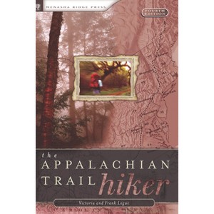 Appalachian Trail Hiker - 4th Edition by  Victoria Logue & Frank Logue (Paperback) - 1 of 1