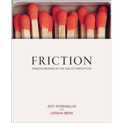 Friction - by  Jeff Rosenblum & Jordan Berg (Hardcover)