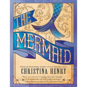 The Mermaid - by  Christina Henry (Paperback)