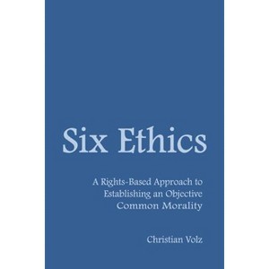 Six Ethics - by  Christian Volz (Paperback) - 1 of 1