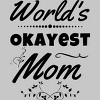 Men's Design By Humans World's Okayest Mom By hikebubble T-Shirt - 2 of 2