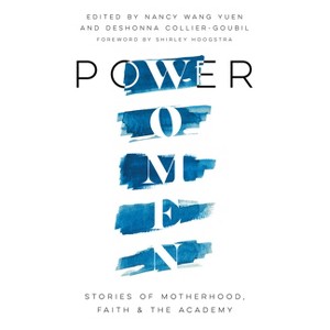 Power Women - by  Nancy Wang Yuen & Deshonna Collier-Goubil (Paperback) - 1 of 1