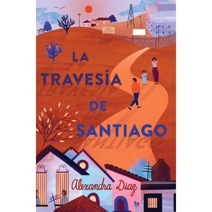 La Travesía de Santiago (Santiago's Road Home) - by Alexandra Diaz - 1 of 1