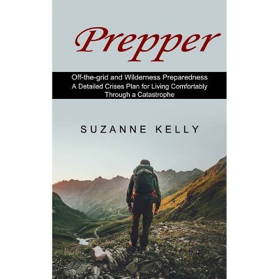 Prepper - by  Suzanne Kelly (Paperback)