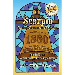 Scorpio - (Adventure Seekers Saga) by  Joan Kristin Haugan (Paperback) - 1 of 1