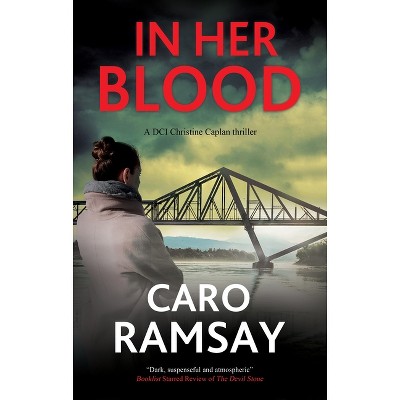 In Her Blood - (DCI Christine Caplan Thriller) by Caro Ramsay