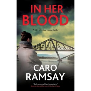 In Her Blood - (DCI Christine Caplan Thriller) by Caro Ramsay - 1 of 1