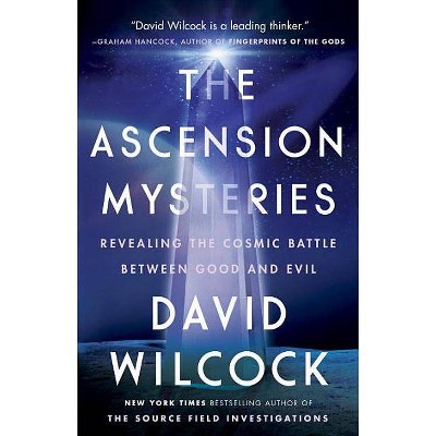 The Ascension Mysteries - by  David Wilcock (Paperback)