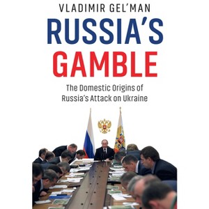 Russia's Gamble - by  Vladimir Gel'man (Paperback) - 1 of 1