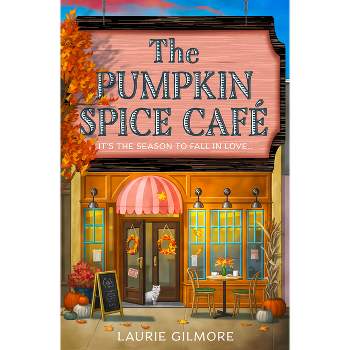 The Pumpkin Spice Café - (Dream Harbor) by  Laurie Gilmore (Paperback)