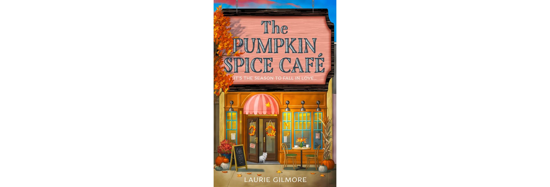The Pumpkin Spice Café - (Dream Harbor) by  Laurie Gilmore (Paperback)