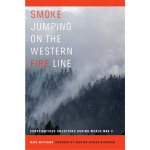 Smoke Jumping on the Western Fire Line - Annotated by  Mark Matthews (Hardcover) - 1 of 1