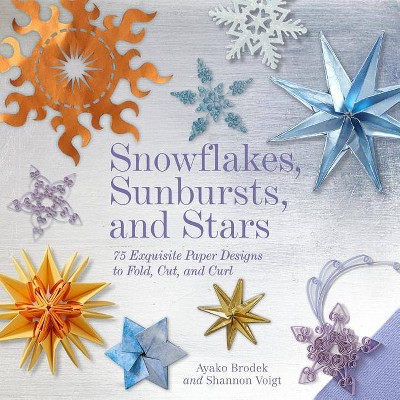 Snowflakes, Sunbursts, and Stars - by  Ayako Brodek & Shannon Voigt (Paperback)