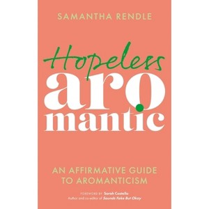 Hopeless Aromantic - by  Samantha Rendle (Paperback) - 1 of 1