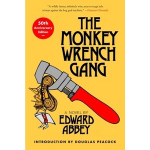 The Monkey Wrench Gang [50th Anniversary Edition] - by  Edward Abbey (Paperback) - 1 of 1