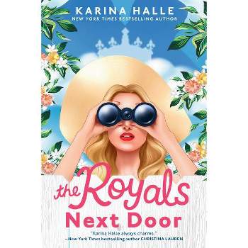 The Royals Next Door - by  Karina Halle (Paperback)