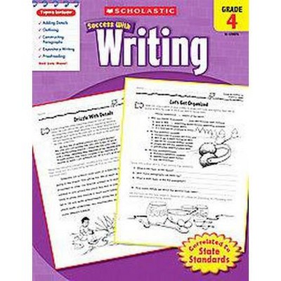 Scholastic Success with Writing: Grade 4 Workbook - (Paperback)