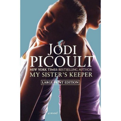 My Sister's Keeper - Large Print by  Jodi Picoult (Paperback)