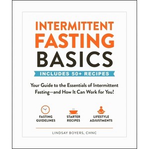 Intermittent Fasting Basics - by Lindsay Boyers (Paperback) - 1 of 1