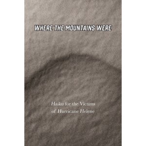 Where the Mountains Were - by  Joshua Gage & Rowan Beckett Minor (Paperback) - 1 of 1