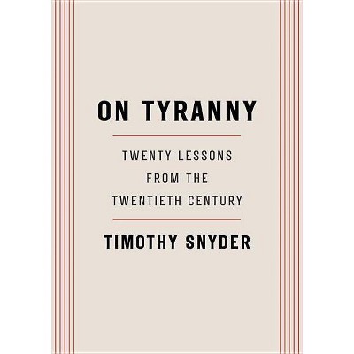 On Tyranny : Twenty Lessons from the Twentieth Century (Paperback) (Timothy Snyder)