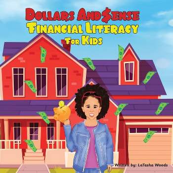 Dollars And $ense; Financial Literacy For Kids - Large Print by  Latasha Woods (Paperback)