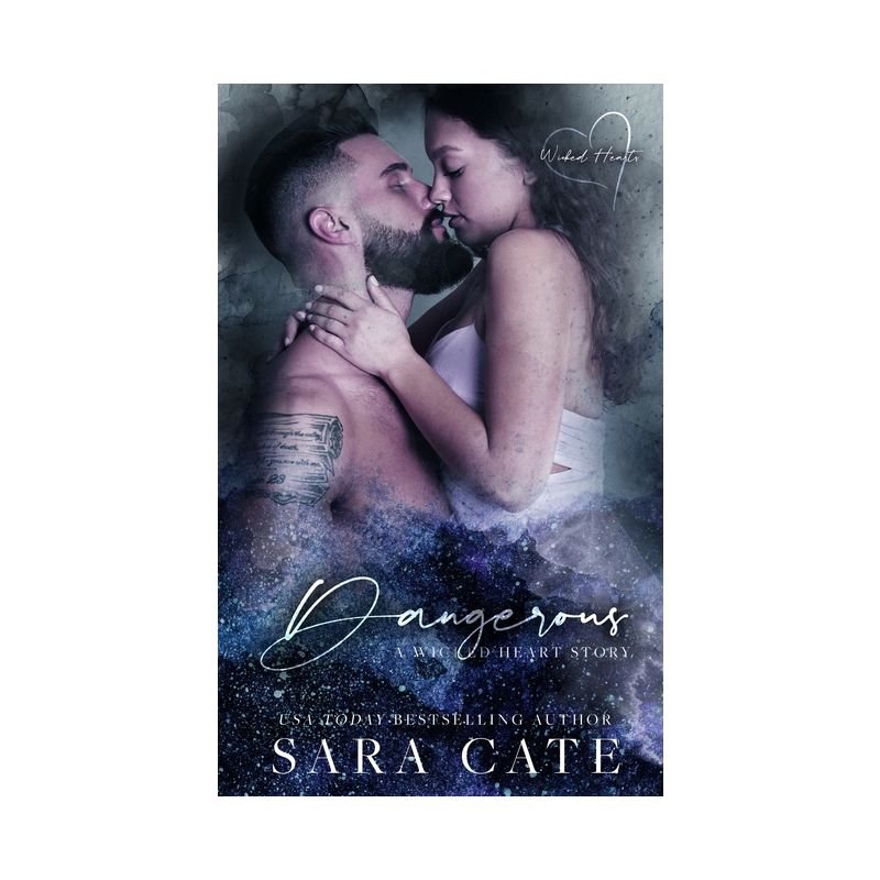 Dangerous - (Wicked Hearts) by  Sara Cate (Paperback), 1 of 2