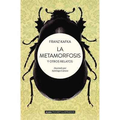 La Metamorfosis Y Otros Relatos - (Pocket Ilustrado) by  Franz Kafka (Paperback)