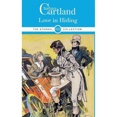 222. Love in Hiding - (Eternal Collection) by  Barbara Cartland (Paperback)