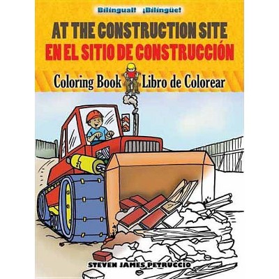 At the Construction Site/En La Obra de Construcción - (Dover Coloring Books for Children) by  Steven James Petruccio (Paperback)